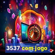 3537 com jogo